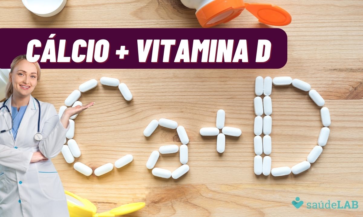 Cálcio e Vitamina D: entenda porque os dois devem ser tomados juntos 1 Cálcio e Vitamina D