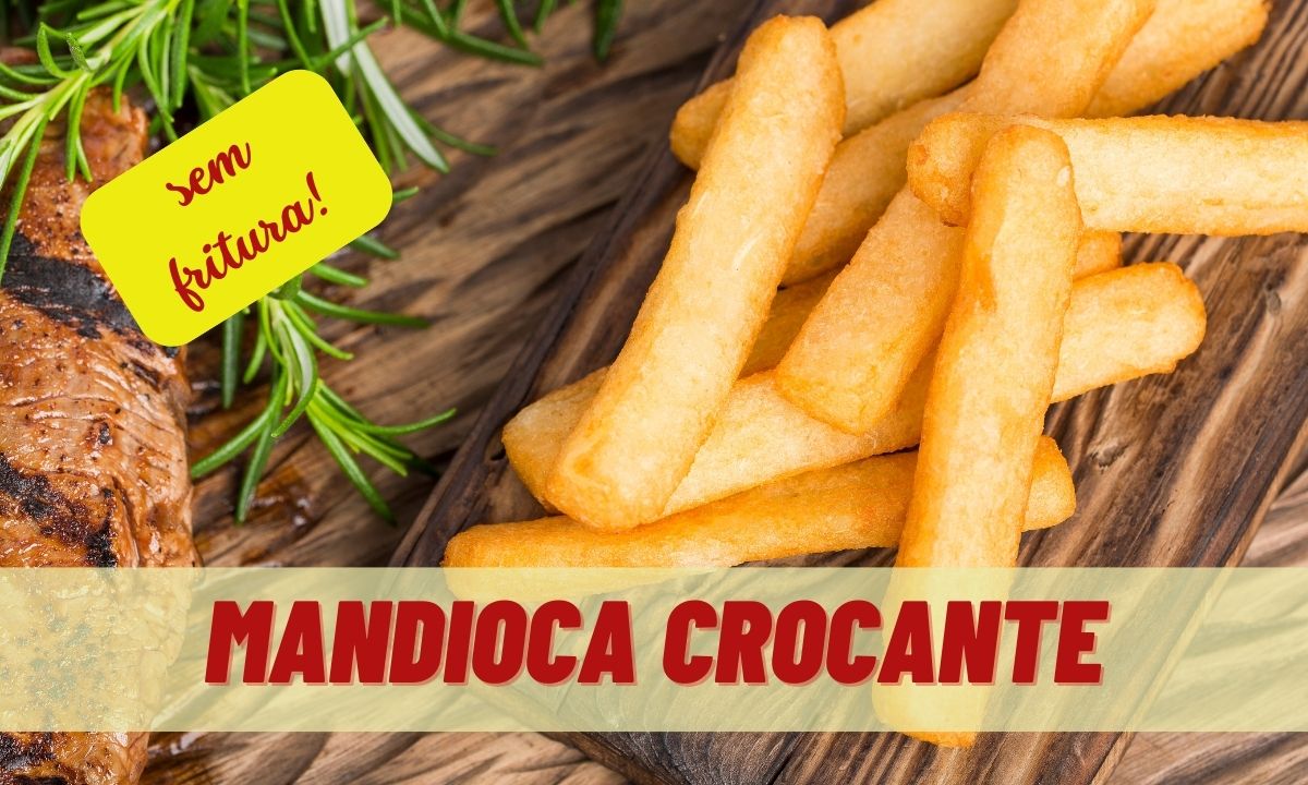 Mandioca crocante, saborosa e sem colesterol? Não frite, faça assim 1 Mandioca Crocante