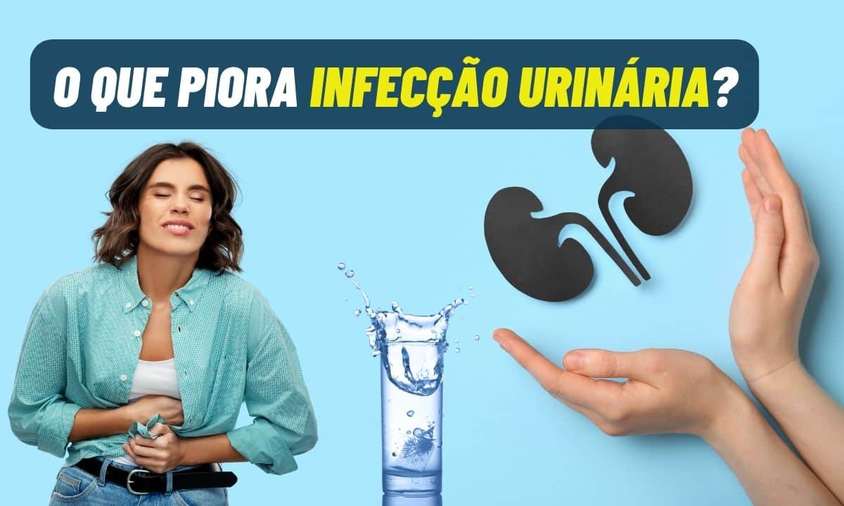 O que piora infecção urinária? Saiba o que nunca deve ser feito 1 O que piora infecção urinária?
