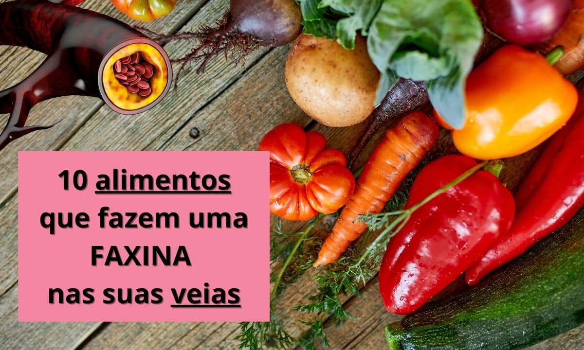 10 alimentos que limpam os vasos sanguíneos e melhoram a circulação; confira já 1 alimentos que limpam as veias.