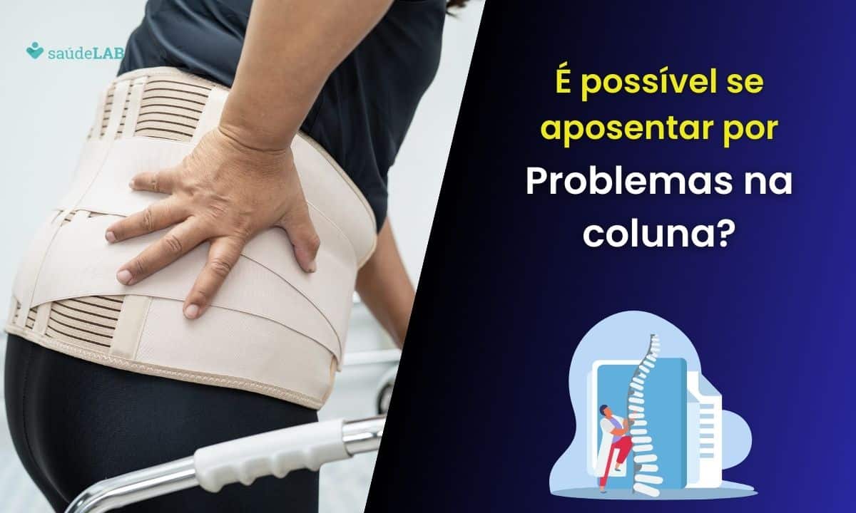 Problema na coluna aposenta? Saiba em que situações se consegue o benefício 1 Problema na coluna aposenta.
