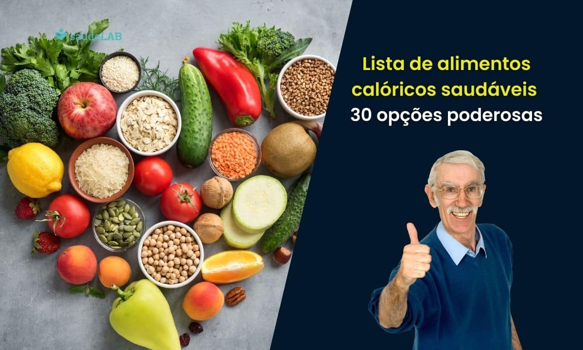 Lista de alimentos calóricos saudáveis: descubra 30 opções interessantes que você não conhecia 1 Lista de Alimentos calóricos saudáveis.