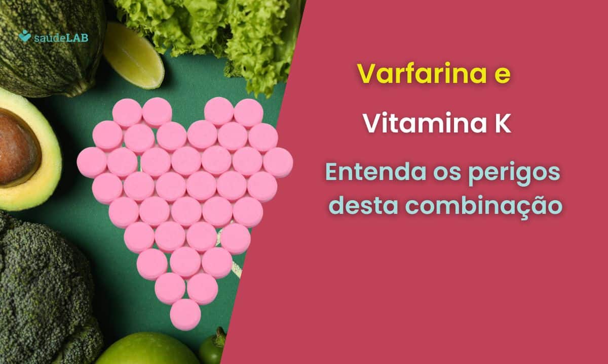 Varfarina e Vitamina K: entenda os perigos desta combinação 1 Varfarina e Vitamina K.