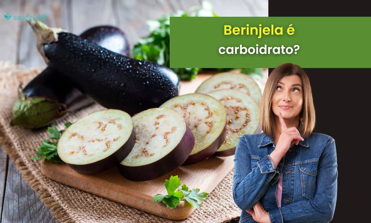 Berinjela é carboidrato? Entenda quais são os benefícios dela para a saúde 1 Berinjela é carboidrato.