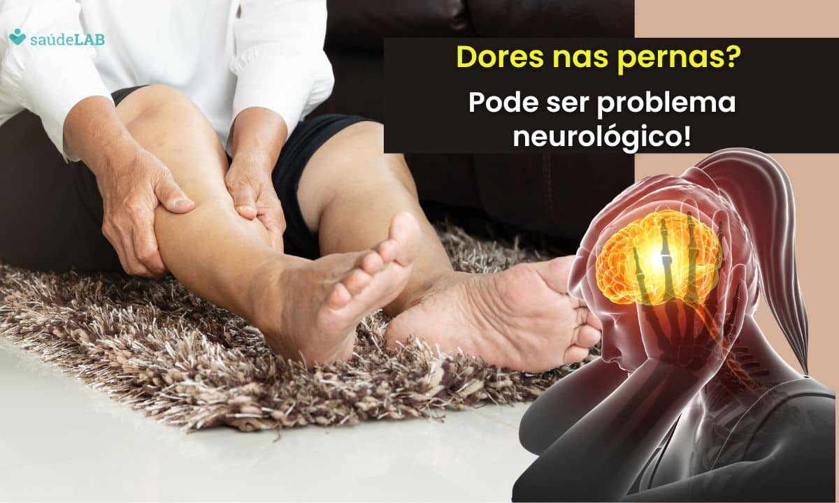 Alerta Vermelho: Dor nas pernas pode ser sinal de problema neurológico 1 dores nas pernas pode ser problema neurológico.