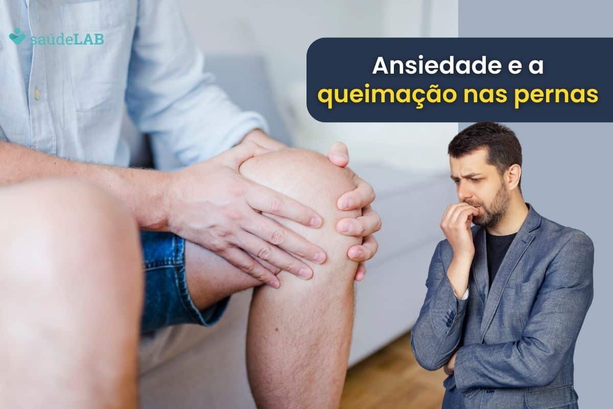 Ansiedade causa queimação nas pernas? Entenda melhor os sintomas físicos que podem ocorrer 1 Ansiedade causa queimação nas pernas.
